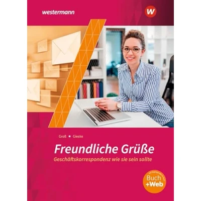 Abbildung von Freundliche Grüße Geschäftskorrespondenz wie sie sein sollte: Schulbuch