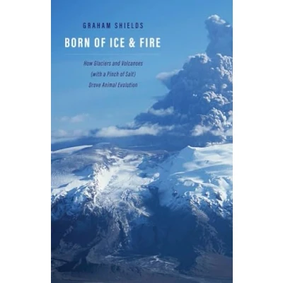 Abbildung von Born of Ice and Fire: How Glaciers Volcanoes With a Pinch Salt Drove Animal Evolution
