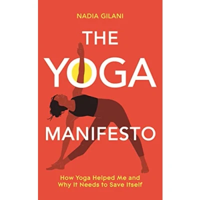 Abbildung von The Yoga Manifesto: How Helped Me and Why it Needs to Save Itself