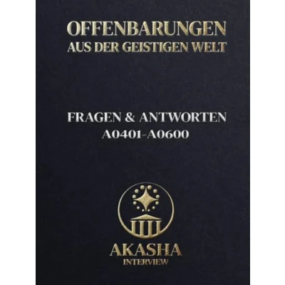 Abbildung von Akasha Interview: Fragen &amp; Antworten: A0401 A0600 (Offenbarungen aus der geistigen Welt)