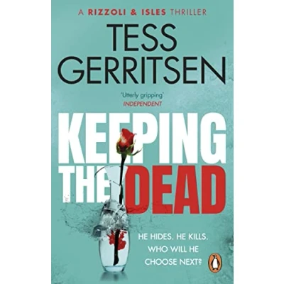 Abbildung von Keeping the Dead: gripping serial killer thriller in Rizzoli &amp; Isles series, from Sunday Times bestselling author