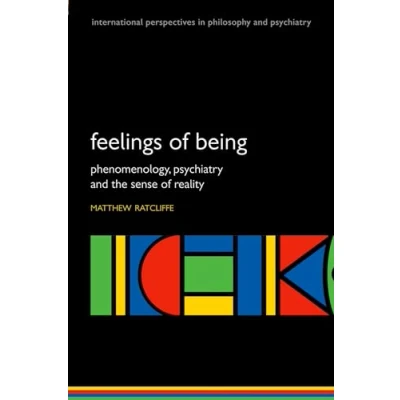 Abbildung von Feelings of Being: Phenomenology, Psychiatry and the Sense Reality (International Perspectives in Philosophy Psychiatry)
