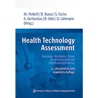 Abbildung von Health Technology Assessment: Konzepte, Methoden, Praxis für Wissenschaft und Entscheidungsfindung
