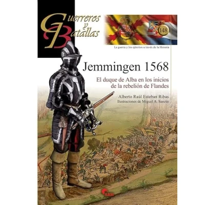 Abbildung von Jemmingen 1568: El duque de Alba en los inicios la rebelión Flandes (GUERREROS Y BATALLAS, Band 148)