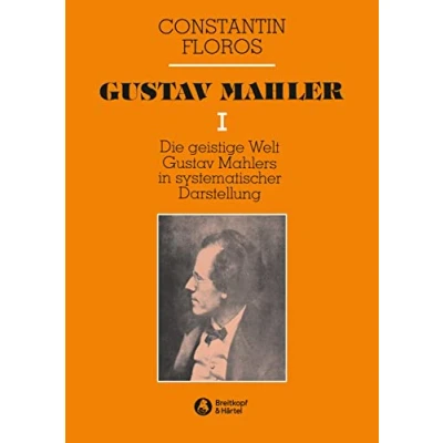 Abbildung von Gustav Mahler: Die Geistige Welt Mahlers in systematischer Darstellung