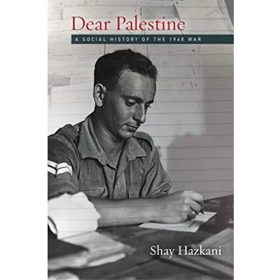 Abbildung von Dear Palestine: A Social History of the 1948 War (Stanford Studies in Middle Eastern and Islamic Societies Cultures)