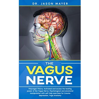 Abbildung von the Vagus NERVE: Polyvagal Theory: Activated and access healing power of Nerve. Psychological emotional manipulation with self help exercises for trauma depression,Yoga Anatomy