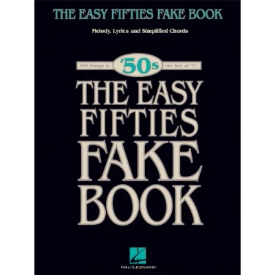 Abbildung von the Easy Fifties Fake Book: Melody, Lyrics and Simplified Chords: Chords; 100 Songs in Key of &quot;C&quot; (Fake Books)