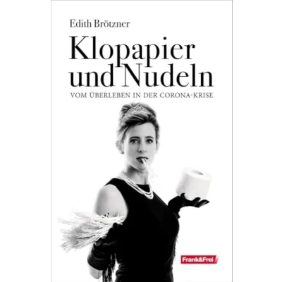 Abbildung von Klopapier und Nudeln: Vom Überleben in der Corona Krise
