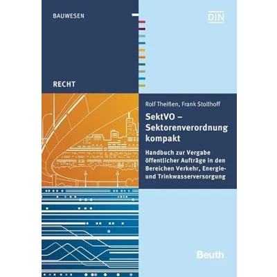 Abbildung von SektVO Sektorenverordnung kompakt: Handbuch zur Vergabe öffentlicher Aufträge in den Bereichen Verkehr, Energie und Trinkwasserversorgung (DIN Media Recht)