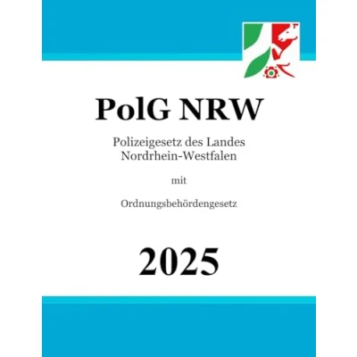 Abbildung von Polizeigesetz des Landes Nordrhein Westfalen PolG NRW: mit Ordnungsbehördengesetz