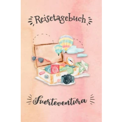 Abbildung von Reisetagebuch Fuerteventura: Urlaubstagebuch,Spanien Reise,Urlaubsreise Logbuch für 40 Reisetage Reiseerinnerungen und ... Geschenk Notizbuch, Abschiedsgeschenk