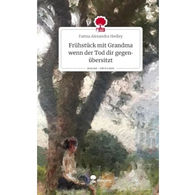 Abbildung von Frühstück mit Grandma wenn der Tod dir gegenübersitzt. Life is a Story story.one
