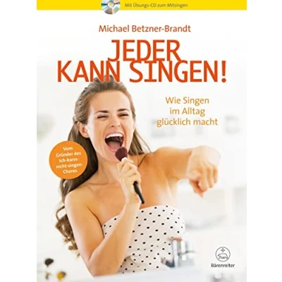 Abbildung von Jeder kann singen! Wie Singen im Alltag glücklich macht Mit Übungs CD zum Mitsingen