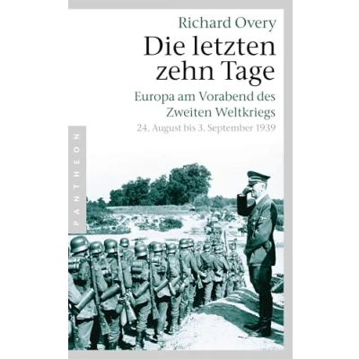Abbildung von Die letzten zehn Tage: Europa am Vorabend des Zweiten Weltkriegs 24. August bis 3. September 1939