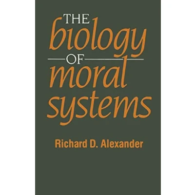Abbildung von The Biology of Moral Systems (Foundations Human Behavior)