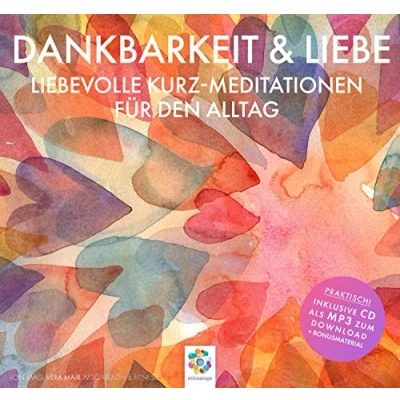 Abbildung von Dankbarkeit &amp; Liebe * Liebevolle Kurz Meditationen für den Alltag Inklusive CD als MP3 Download