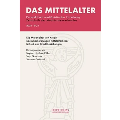 Abbildung von Das Mittelalter. Perspektiven mediävistischer Forschung : Zeitschrift... / 2022, Band 27, Heft 2: Die Materialität von Kredit. Sachüberlieferungen ... Zeitschrift des Mediävistenverbandes)