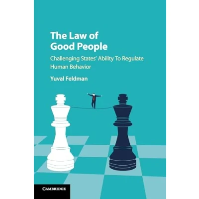 Abbildung von The Law of Good People: Challenging States&#039; Ability to Regulate Human Behavior