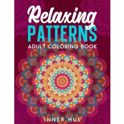 Abbildung von Relaxing Patterns Adult Coloring Book: An Amazing Collection of Stress Relieving and Mindful Pages to Color with Pattern Designs (Stress Relief Book Calm your Mind Relax, Band 4)