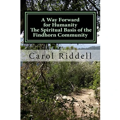 Abbildung von A Way Forward for Humanity: the Spiritual Basis of Findhorn Community