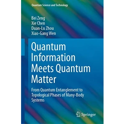 Abbildung von Quantum Information Meets Matter: From Entanglement to Topological Phases of Many Body Systems (Quantum Science and Technology)