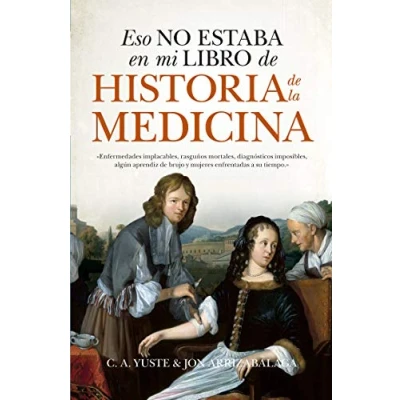 Abbildung von Eso No Estaba En Mi Libro de Historia la Medicina (Divulgación Científica)