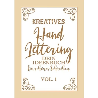 Abbildung von Kreatives Hand Lettering Dein Ideenbuch Vol.1: Kalligraphie und Handlettering Übungsheft mit Vorlagen für Anfänger zum ausfüllen ... sowie Zahlen üben der Handschrift