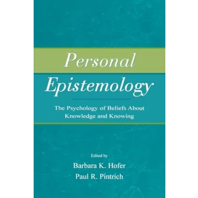 Abbildung von Personal Epistemology: The Psychology of Beliefs About Knowledge and Knowing