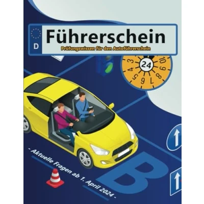 Abbildung von Führerschein 2024 Klasse B: Prüfungsfragen Erfolgreich lernen und die Theorieprüfung sicher bestehen