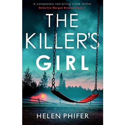 Abbildung von The Killer&#039;s Girl: A completely nail biting crime thriller (Detective Morgan Brookes, Band 2)