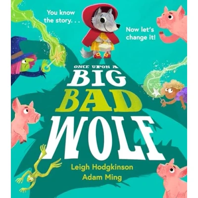 Abbildung von Once Upon A Big Bad Wolf: fun filled illustrated fairy tale picture book perfect for children aged 3 to 6, new 2024!