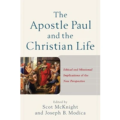 Abbildung von Apostle Paul and the Christian Life: Ethical Missional Implications of New Perspective