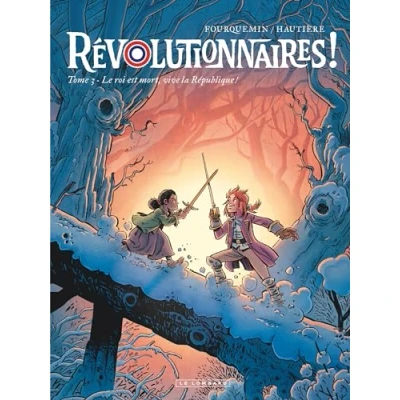 Abbildung von Révolutionnaires ! Tome 3 Le roi est mort, vive la République
