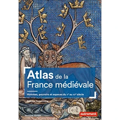 Abbildung von Atlas de la France médiévale: Hommes, pouvoirs et espaces du Ve au XVe siècle