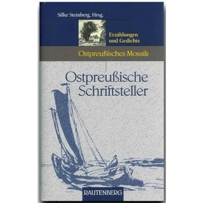 Abbildung von Ostpreussische Schriftsteller: Erzählungen und Gedichte Ostpreussisches Mosaik
