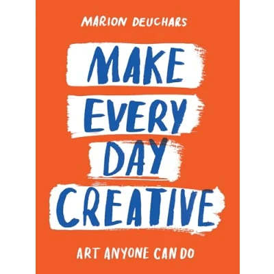 Abbildung von Make Every Day Creative: Art anyone can do