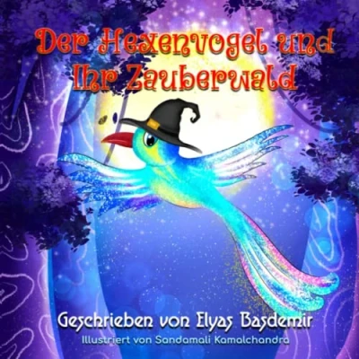 Abbildung von der Hexenvogel und Ihr Zauberwald: Ein zauberhaftes Märchen magischen Tiere Kinderbuch für Jungs Mädchen ab 4 Jahren