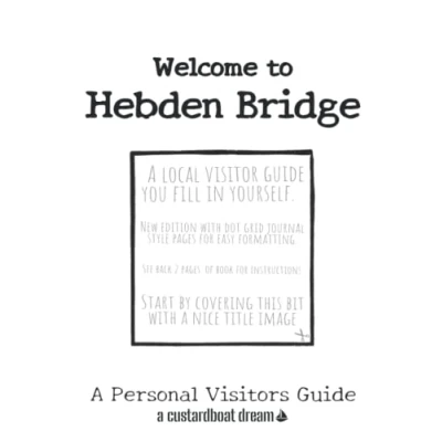 Abbildung von Welcome to Hebden Bridge: A Fun DIY Visitors Guide
