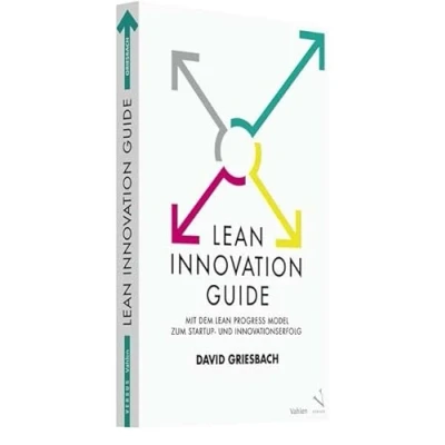 Abbildung von Lean Innovation Guide: Mit dem Progress Model zum Startup und Innovationserfolg