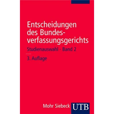 Abbildung von Entscheidungen des Bundesverfassungsgerichts: Bundesverfassungsgerichts 2: Studienauswahl: Bd 2 (Uni Taschenbücher S): Studienauswahl Band