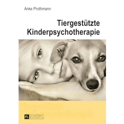 Abbildung von Tiergestützte Kinderpsychotherapie: Theorie und Praxis der tiergestützten Psychotherapie bei Kindern Jugendlichen