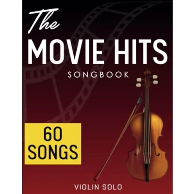 Abbildung von The Movie Hits Violin Songbook: Selection 60 Songs For Solo