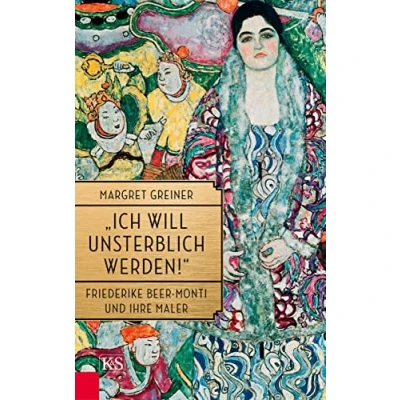 Abbildung von „Ich will unsterblich werden!“: Friederike Beer Monti und ihre Maler