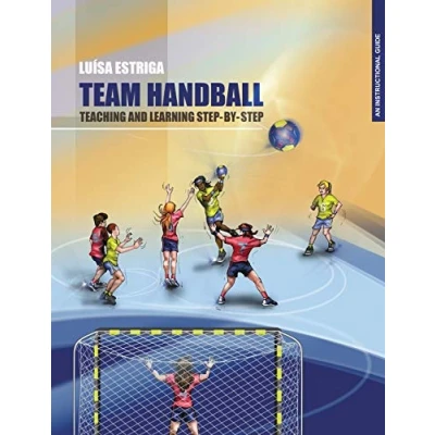 Abbildung von TEAM HANDBALL: TEACHING AND LEARNING STEP BY STEP: An Instructional Guide