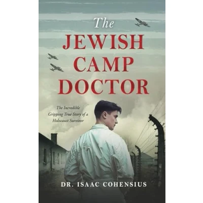 Abbildung von The Jewish Camp Doctor: Incredible Gripping True Story of a Holocaust Survivor