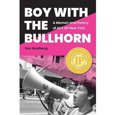 Abbildung von Boy With the Bullhorn: A Memoir and History of Act Up New York