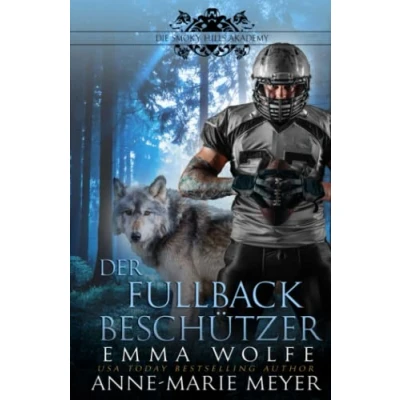 Abbildung von Der Fullback Beschützer: Eine paranormale Romanze (Die Smoky Hills Academy, Band 2)