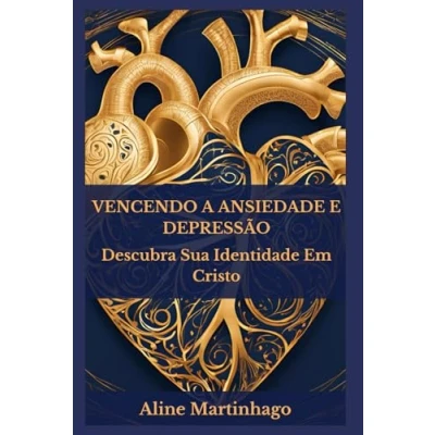 Abbildung von Vencendo a Ansiedade e Depressão: Descubra sua Identidade em Cristo