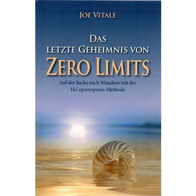 Abbildung von Das letzte Geheimnis von &quot;Zero Limits&quot;: Auf der Suche nach Wundern mit Ho&#039;oponopono Methode